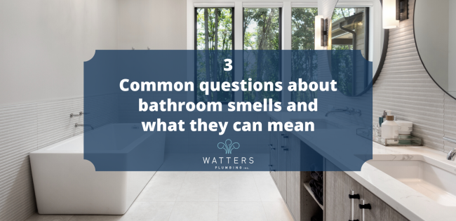 MarchBlog2-header-wattersplumbing 3 Common questions about bathroom smells and what they can mean