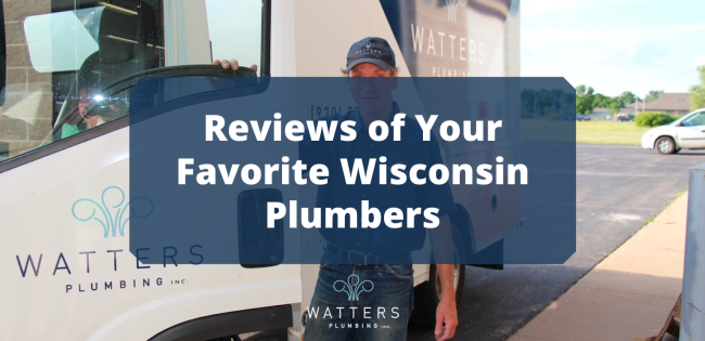 Watters Plumbing- Reviews of Your Favorite Wisconsin Plumbers