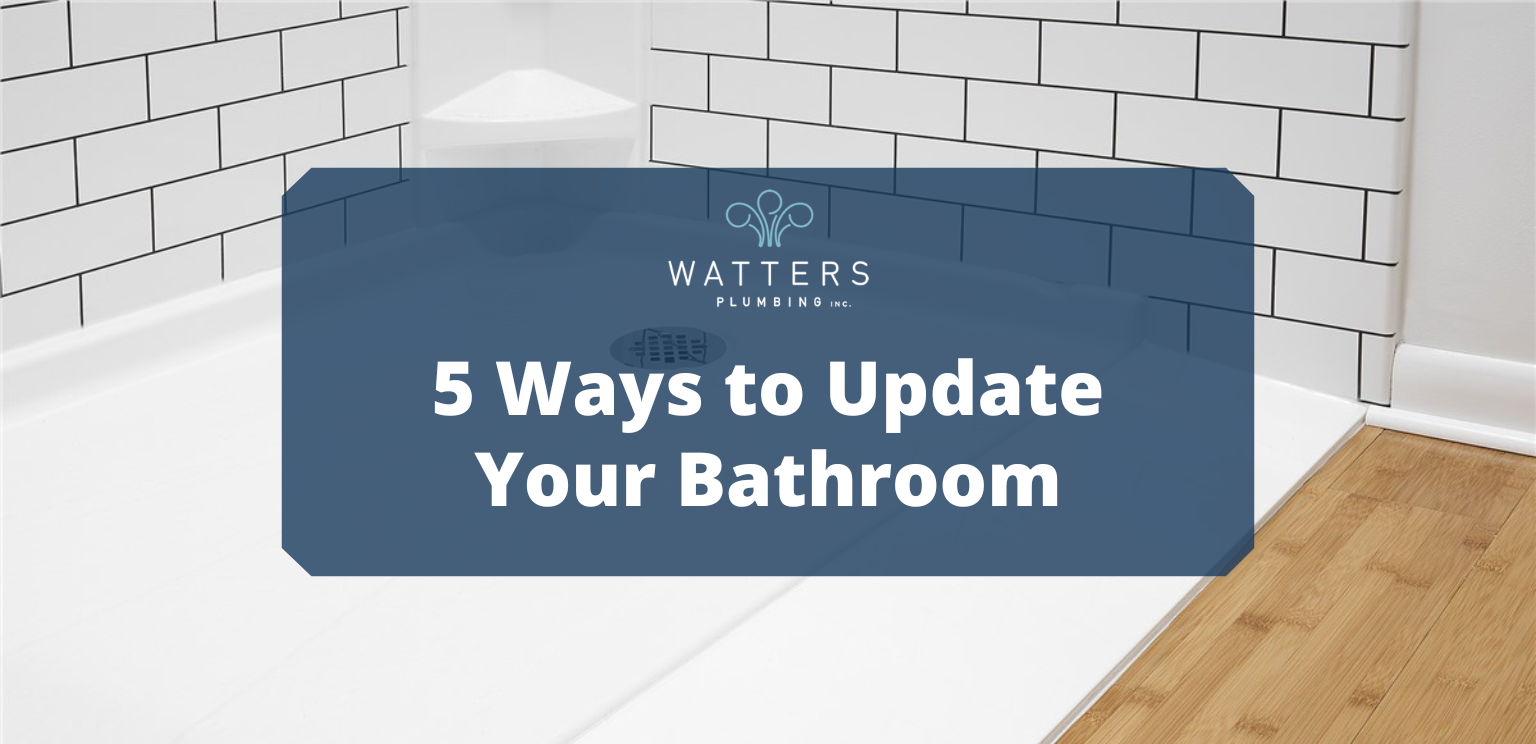 5 Ways to Update Your Bathroom in 2026 - Watters Plumbing